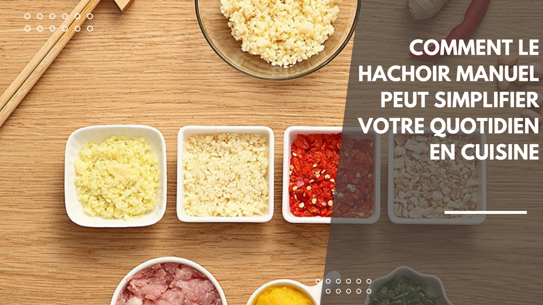 hachoir manuel pour simplifier le quotidien en cuisine