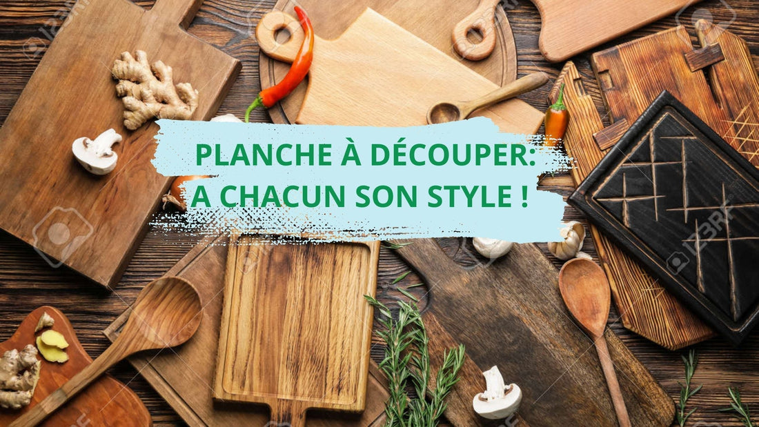 QUELLE PLANCHE À DÉCOUPER EST FAITE POUR VOUS ?